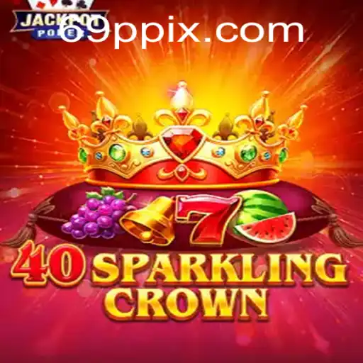 Explore the Exciting World of 40SparklingCrown: A Comprehensive Guide