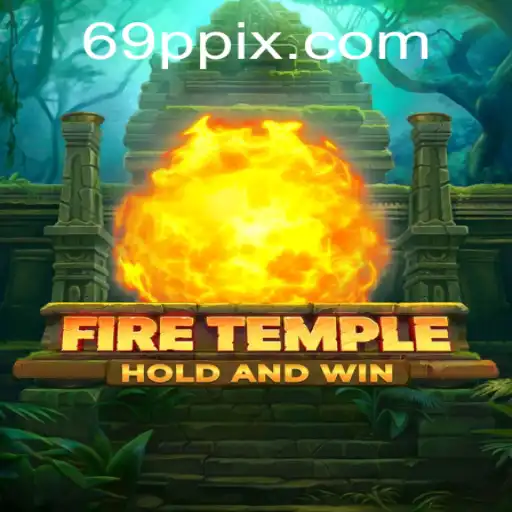 Exploring FireTemple: The Ultimate Guide to Mastering 69P