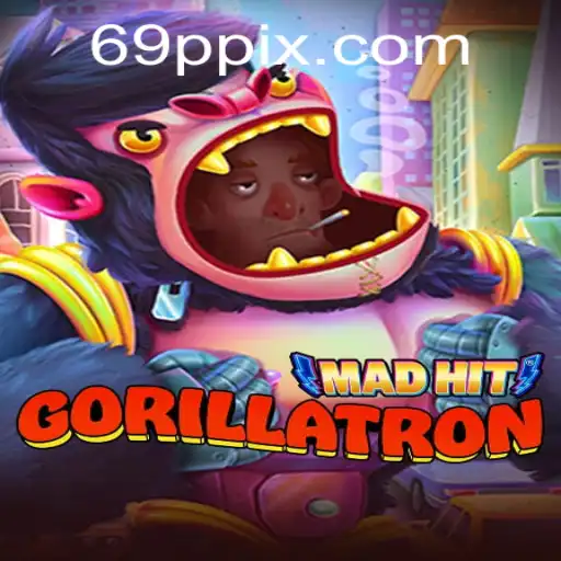 MadHitGorillatron and the Exciting World of 69P: Unveiling a Thrilling Gaming Experience